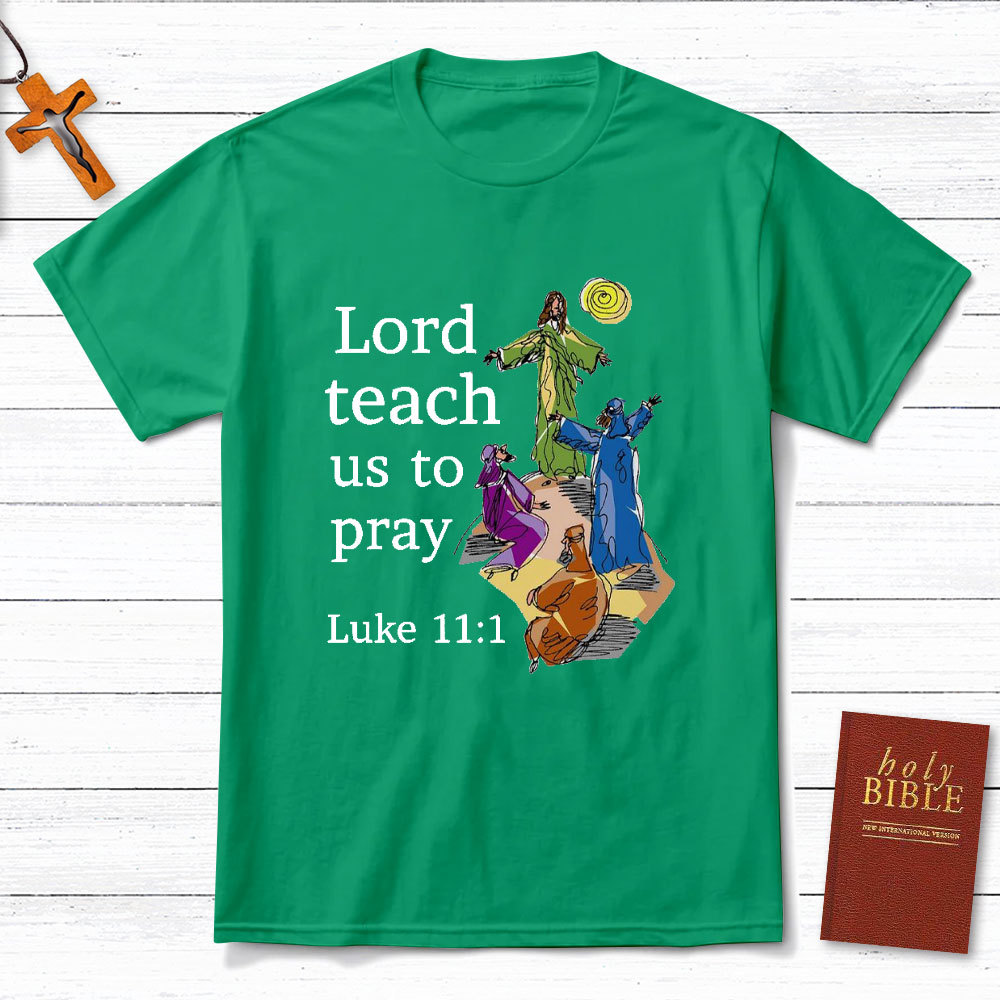 Lord Teach Us To Prey Christian T-Shirt
