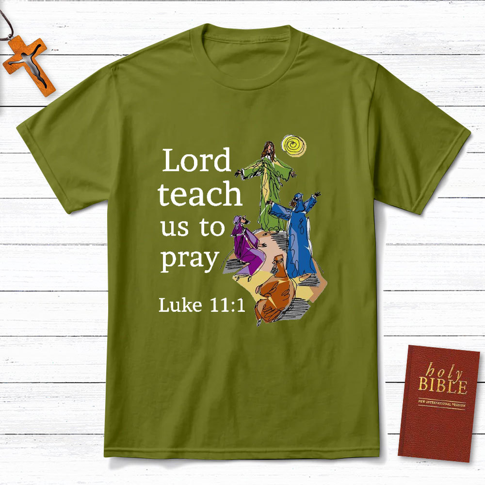 Lord Teach Us To Prey Christian T-Shirt