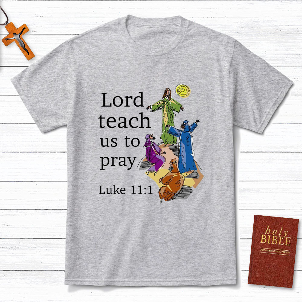 Lord Teach Us To Prey Christian T-Shirt