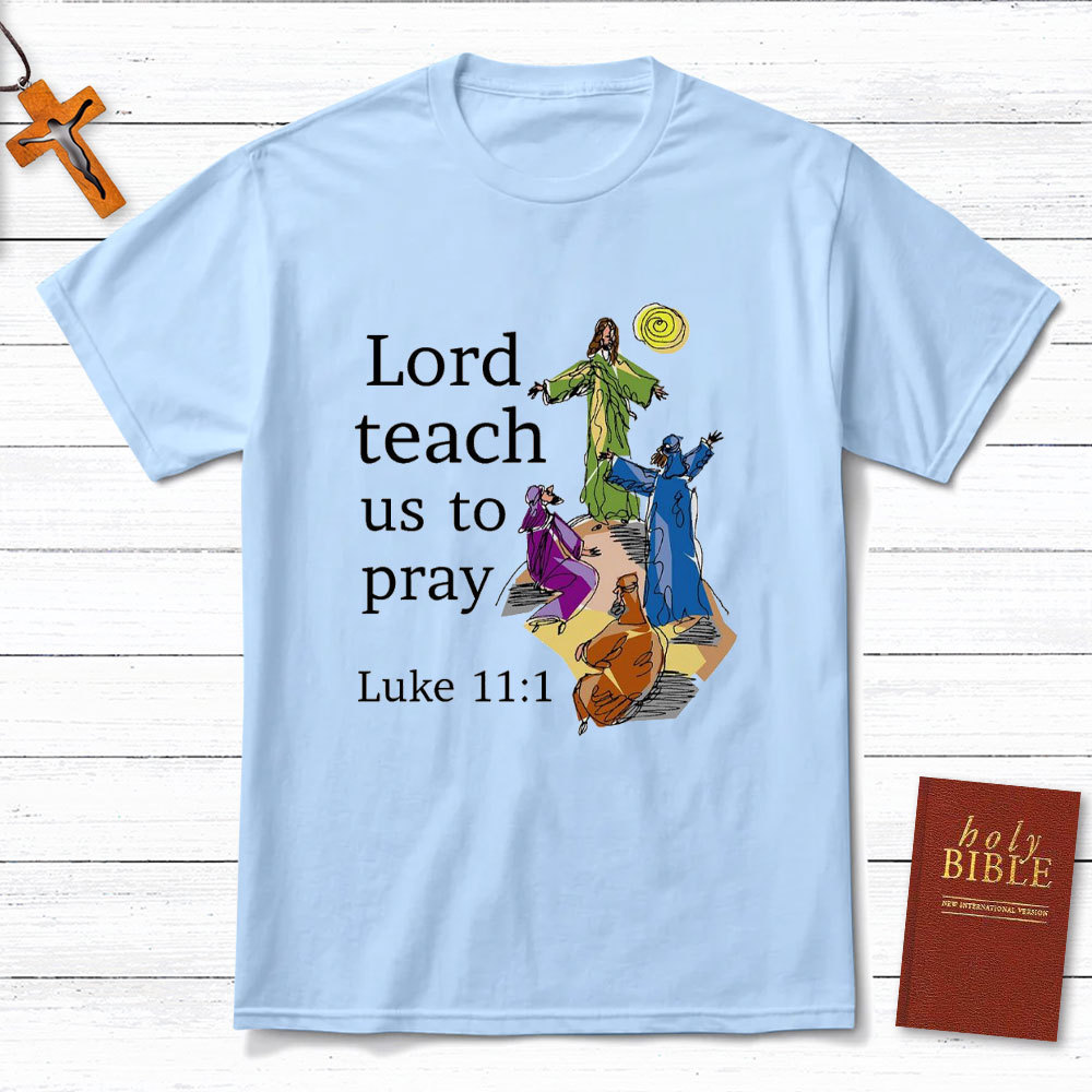 Lord Teach Us To Prey Christian T-Shirt