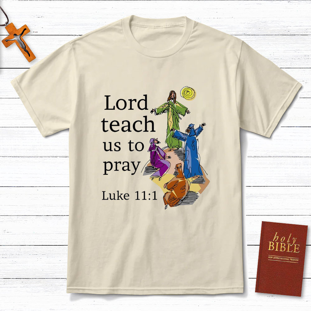 Lord Teach Us To Prey Christian T-Shirt