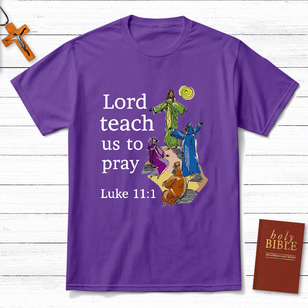 Lord Teach Us To Prey Christian T-Shirt