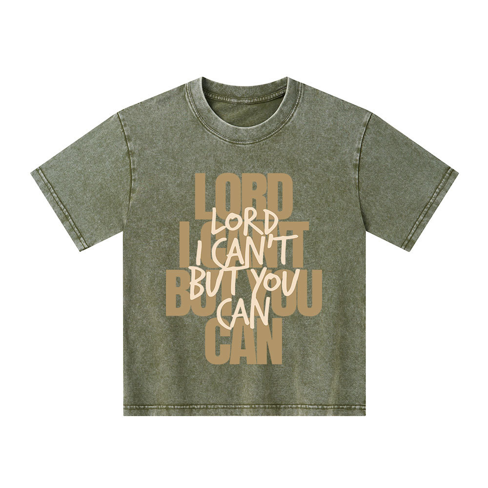 Lord You Can But I Can't Christian Kid Washed T-Shirt