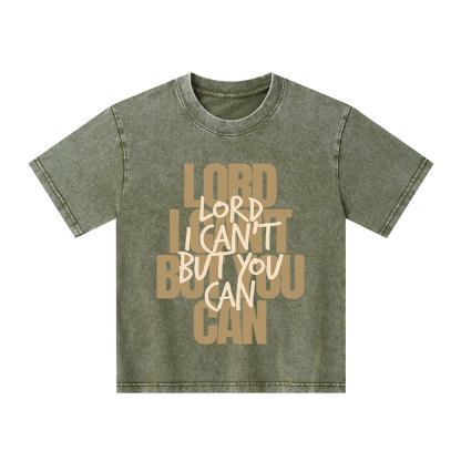 Lord You Can But I Can't Christian Kid Washed T-Shirt