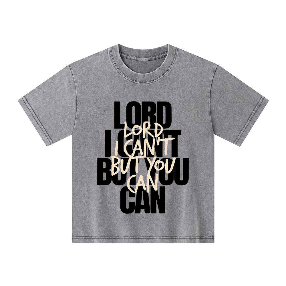 Lord You Can But I Can't Christian Kid Washed T-Shirt