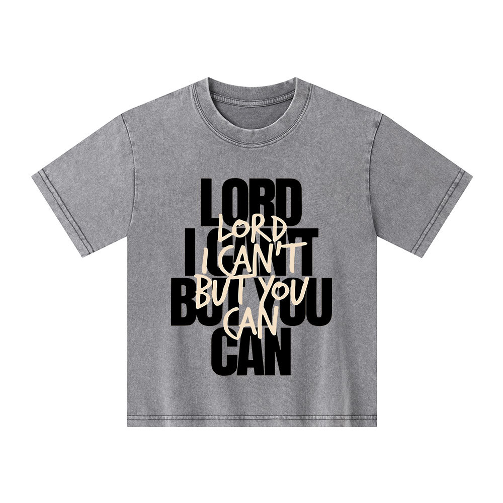 Lord You Can But I Can't Christian Kid Washed T-Shirt