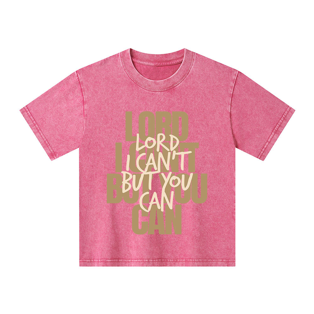 Lord You Can But I Can't Christian Kid Washed T-Shirt