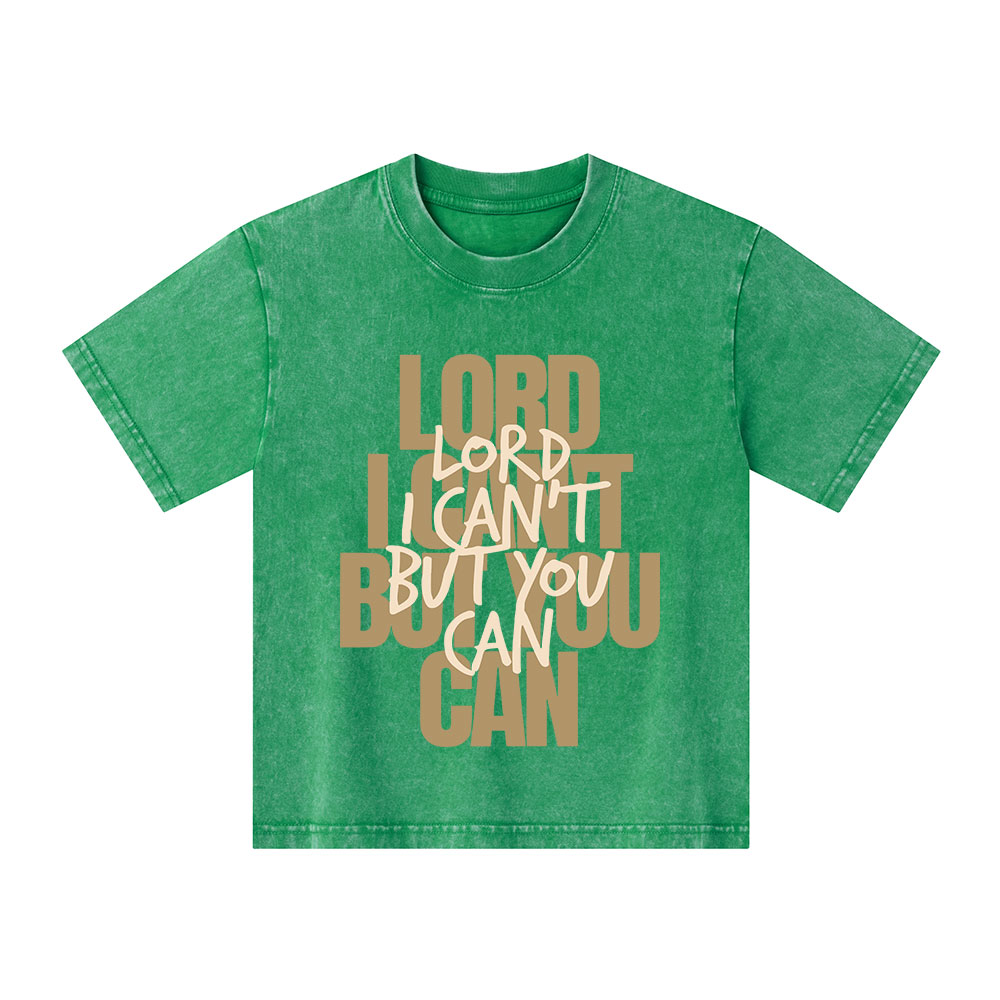Lord You Can But I Can't Christian Kid Washed T-Shirt