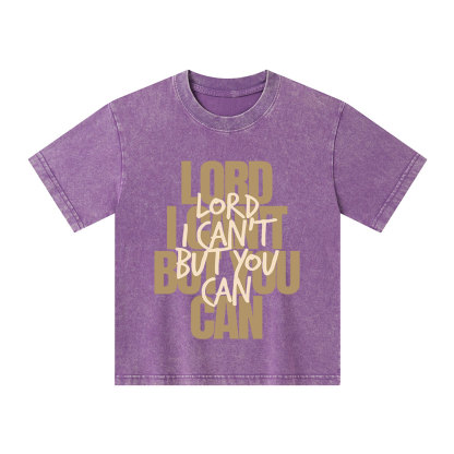 Lord You Can But I Can't Christian Kid Washed T-Shirt