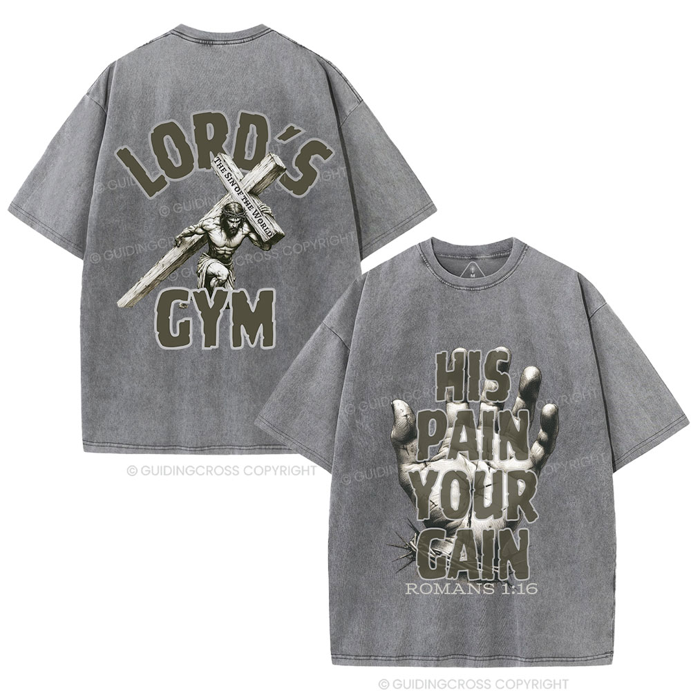 Lord's Gym His Pain Your Gain Christian Washed T-Shirt