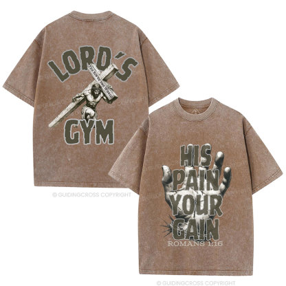 Lord's Gym His Pain Your Gain Christian Washed T-Shirt