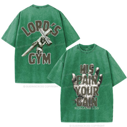 Lord's Gym His Pain Your Gain Christian Washed T-Shirt