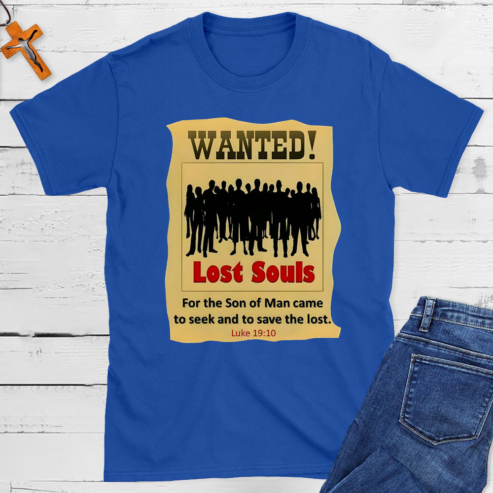 Lost Found For The Son Of Man Came To Seek And To Save The Lost Christian T-Shirt