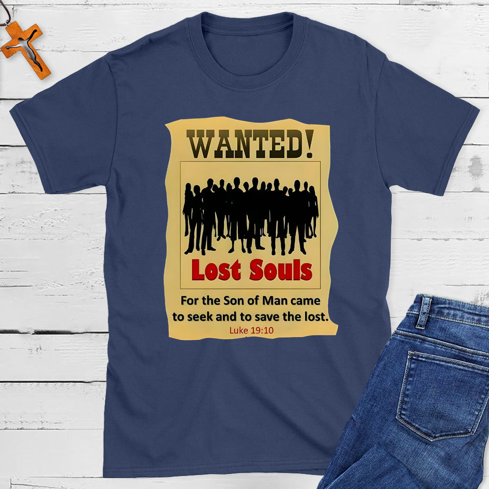 Lost Found For The Son Of Man Came To Seek And To Save The Lost Christian T-Shirt