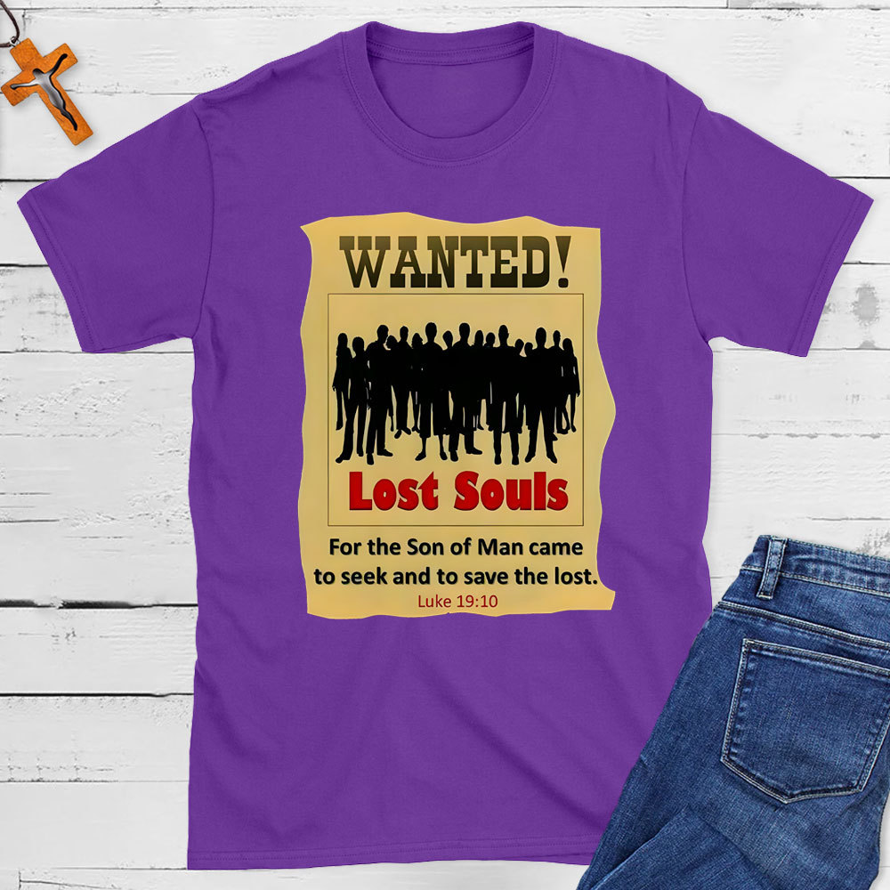 Lost Found For The Son Of Man Came To Seek And To Save The Lost Christian T-Shirt