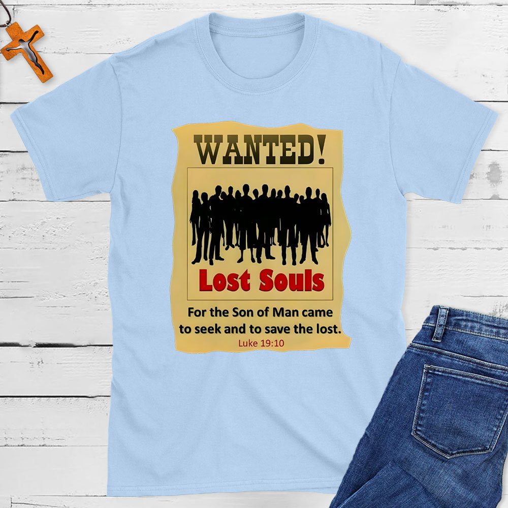 Lost Found For The Son Of Man Came To Seek And To Save The Lost Christian T-Shirt
