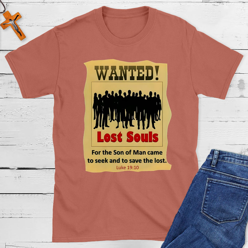 Lost Found For The Son Of Man Came To Seek And To Save The Lost Christian T-Shirt