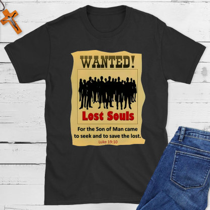 Lost Found For The Son Of Man Came To Seek And To Save The Lost Christian T-Shirt