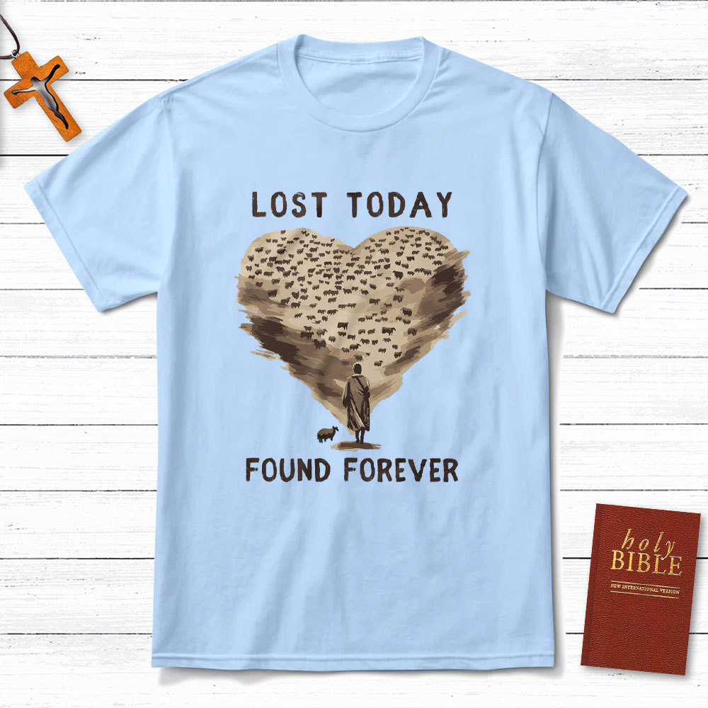 Lost Today Found Forever Christian T-Shirt