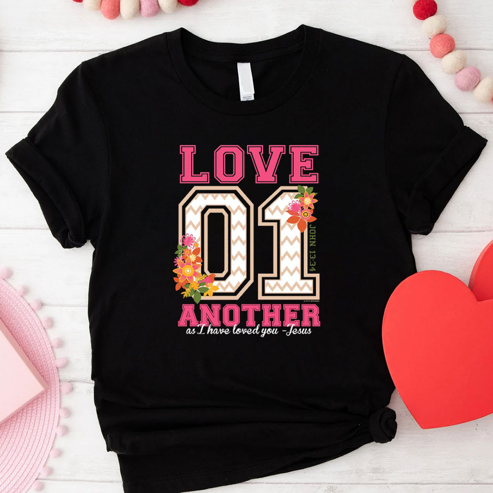 Love Another As I Have Loved You Christian T-Shirt