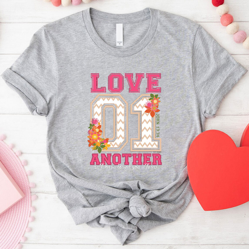 Love Another As I Have Loved You Christian T-Shirt