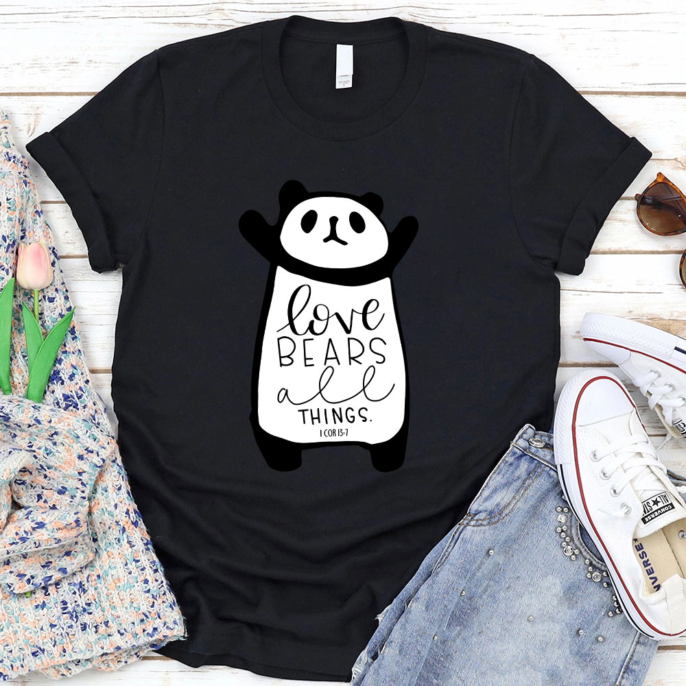 Love Bears All Things 1 COR 13:7 Christian T-Shirt