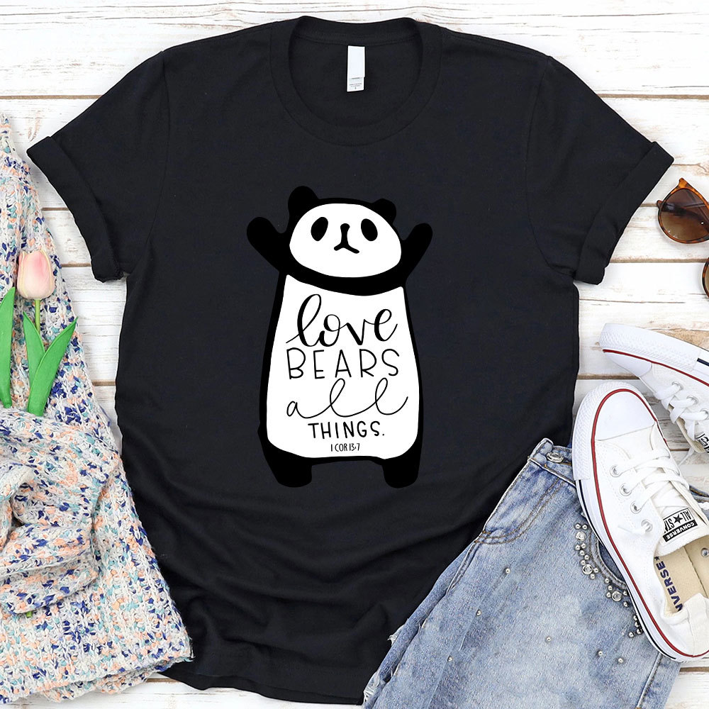 Love Bears All Things 1 COR 13:7 Christian T-Shirt