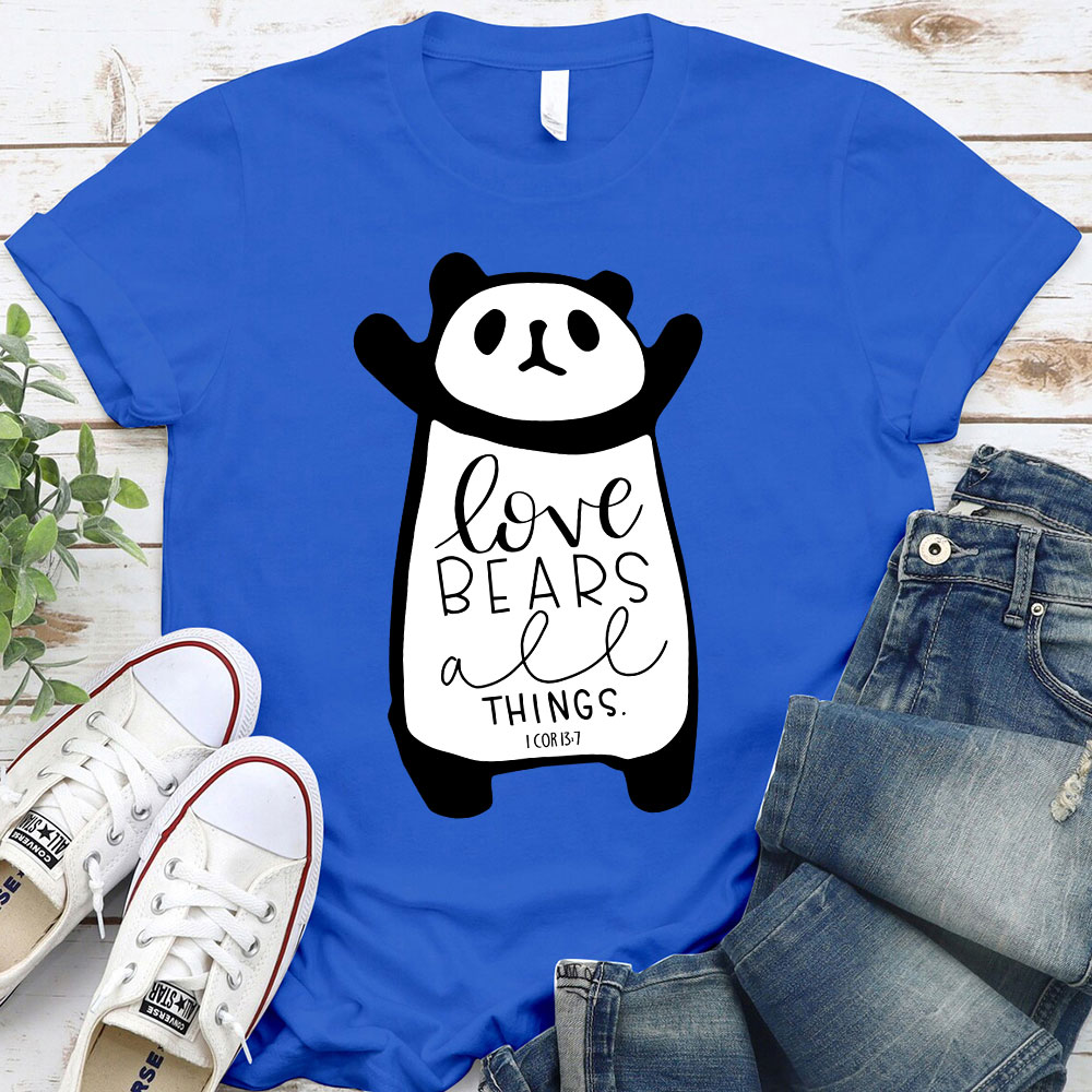 Love Bears All Things 1 COR 13:7 Christian T-Shirt