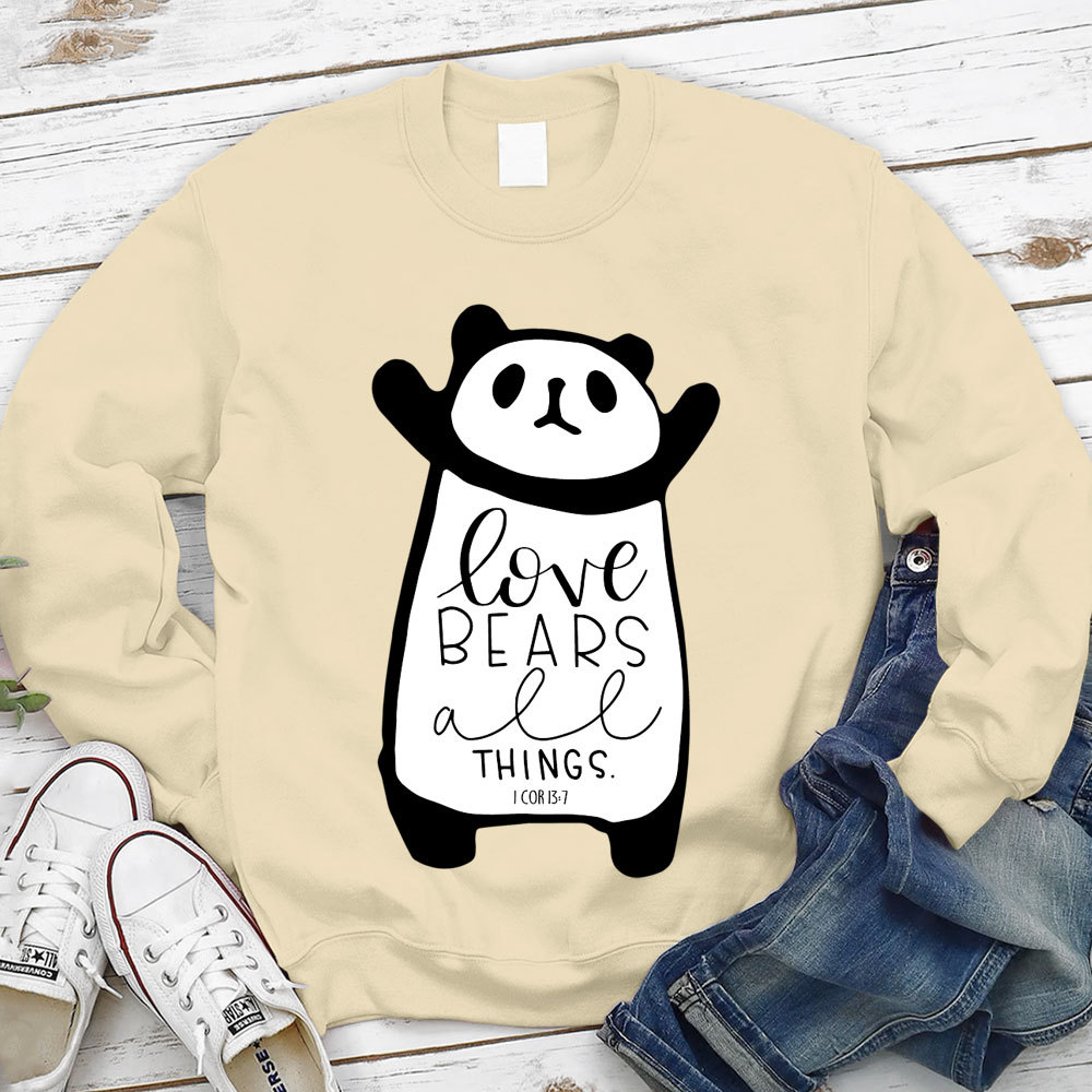 Love Bears All Things Christian Sweatshirt