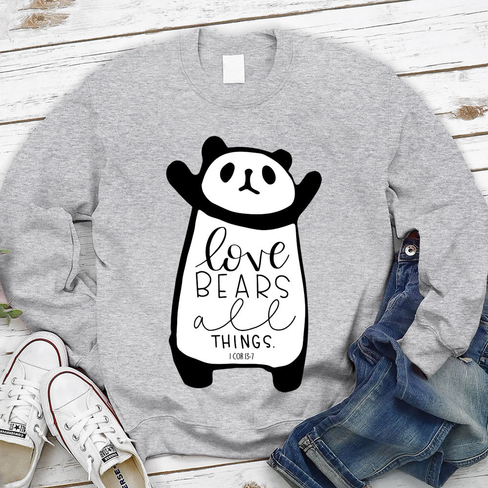 Love Bears All Things Christian Sweatshirt