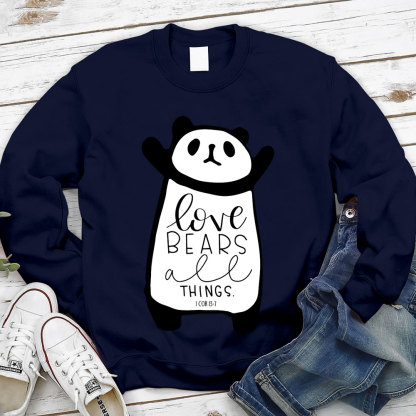 Love Bears All Things Christian Sweatshirt