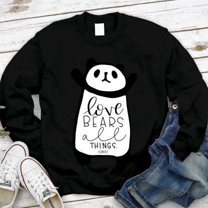 Love Bears All Things Christian Sweatshirt