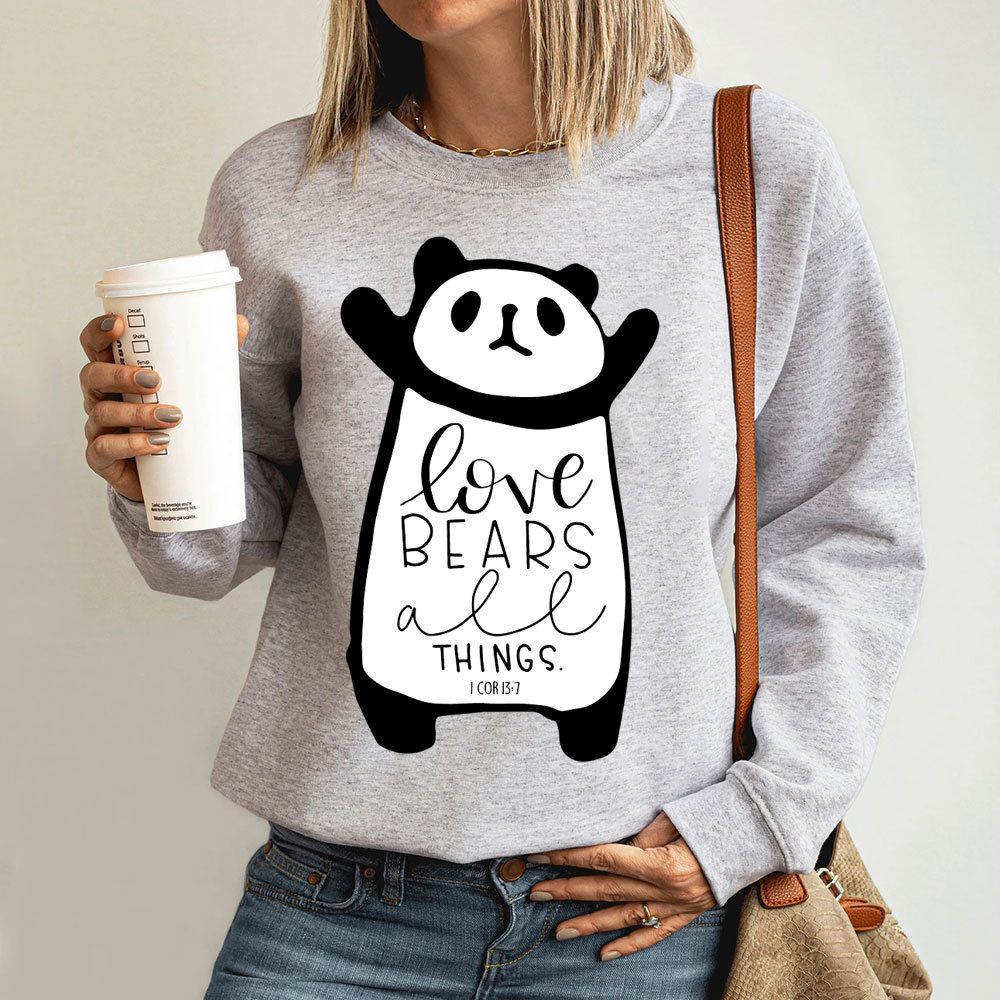 Love Bears All Things Christian Sweatshirt