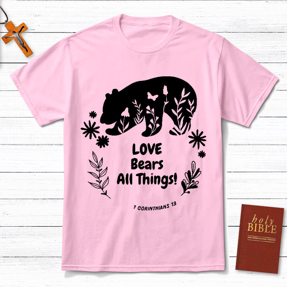 Love Bears All Things Christian T-Shirt