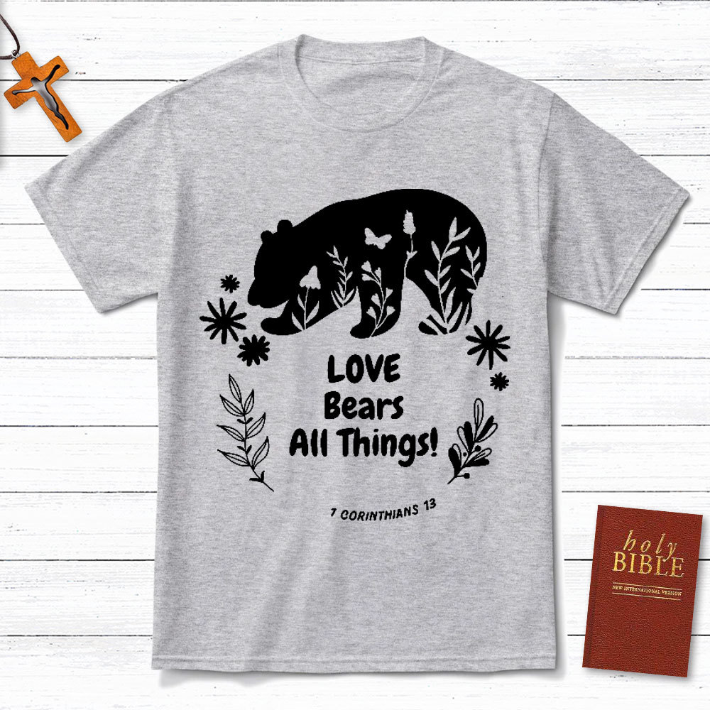 Love Bears All Things Christian T-Shirt