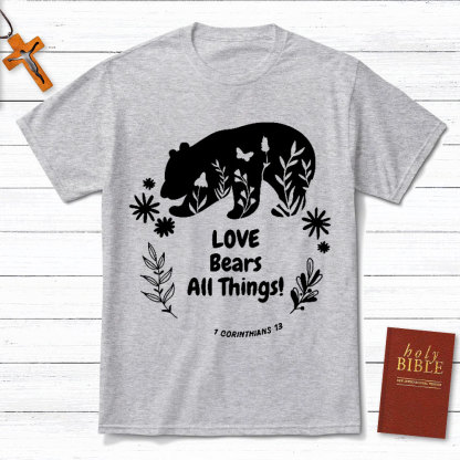 Love Bears All Things Christian T-Shirt
