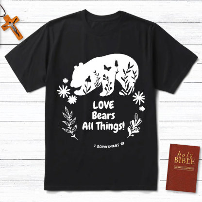 Love Bears All Things Christian T-Shirt