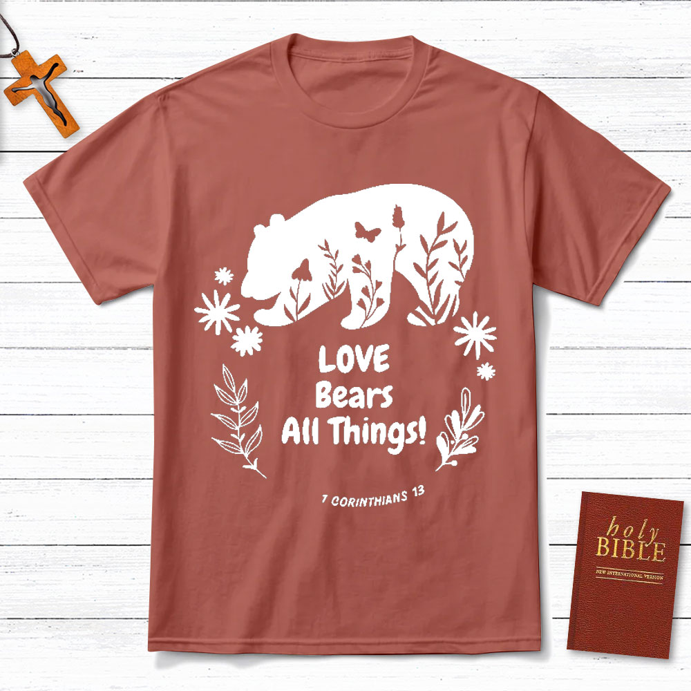 Love Bears All Things Christian T-Shirt