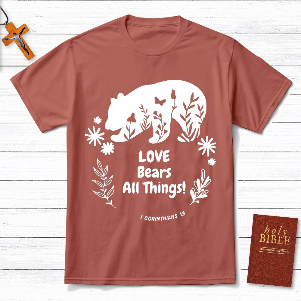 Love Bears All Things Christian T-Shirt
