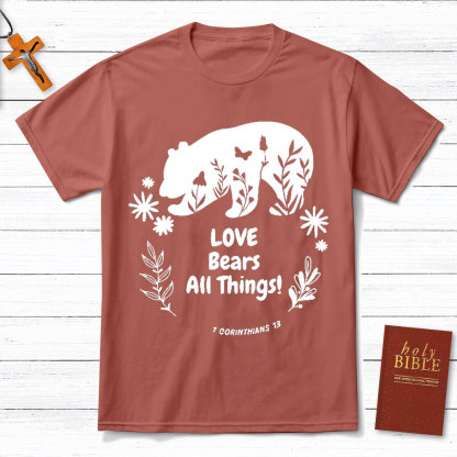 Love Bears All Things Christian T-Shirt