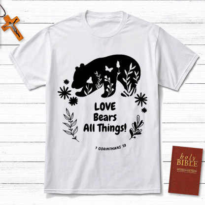 Love Bears All Things Christian T-Shirt
