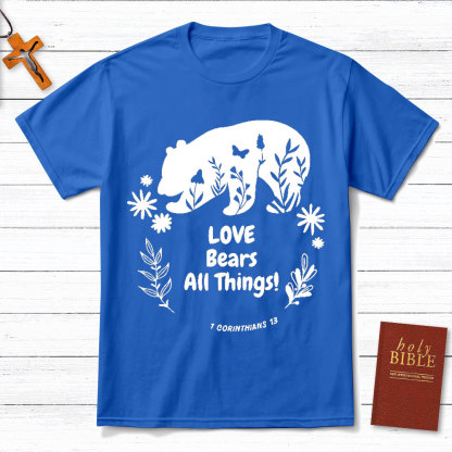 Love Bears All Things Christian T-Shirt