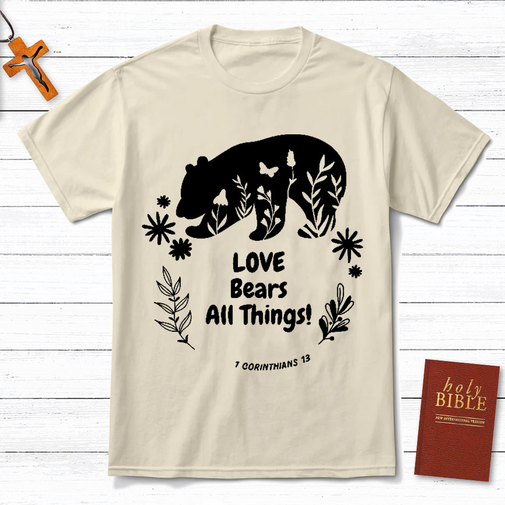 Love Bears All Things Christian T-Shirt