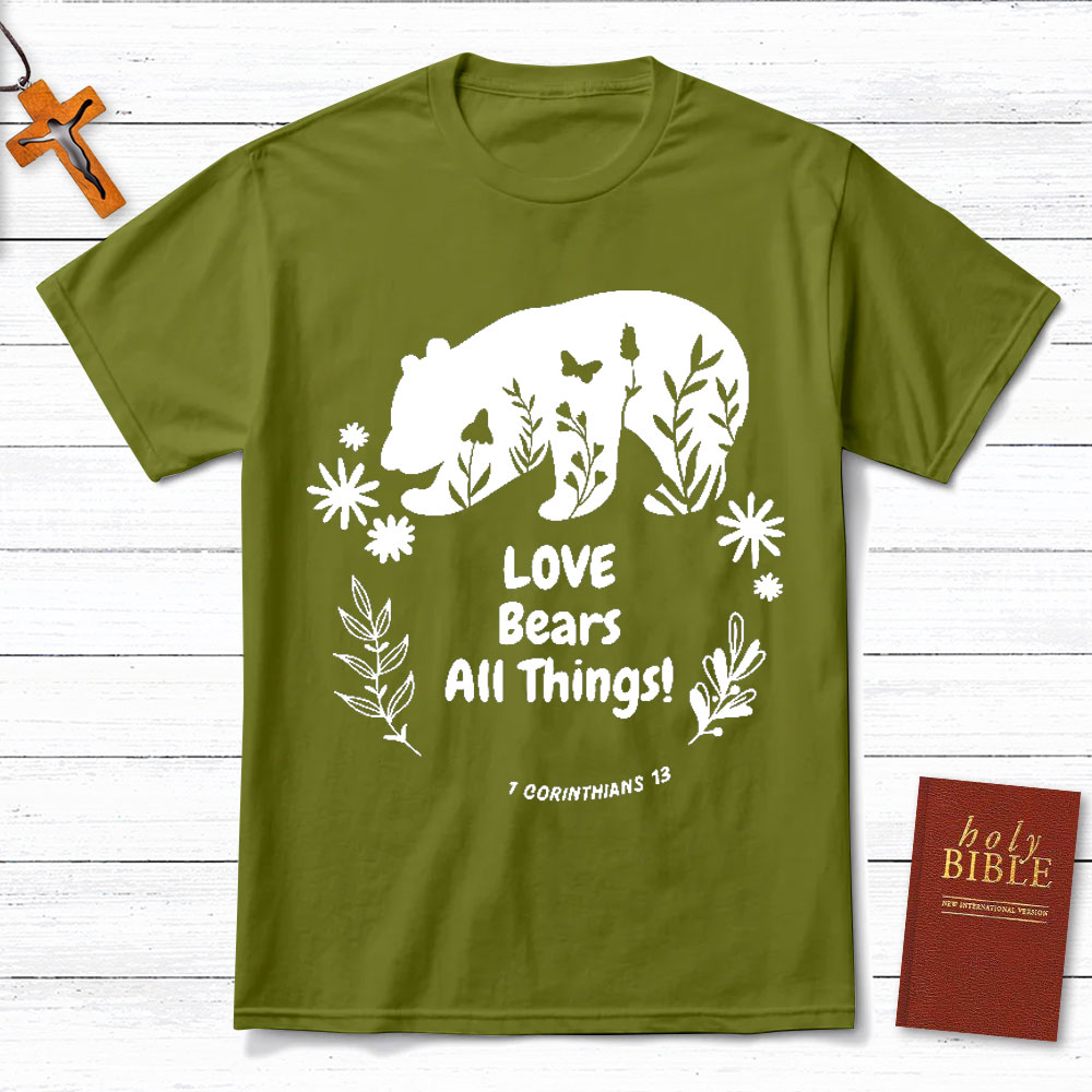 Love Bears All Things Christian T-Shirt