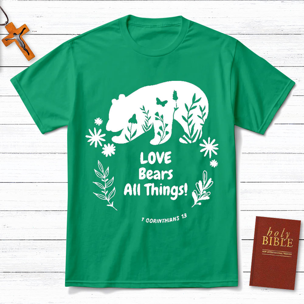 Love Bears All Things Christian T-Shirt