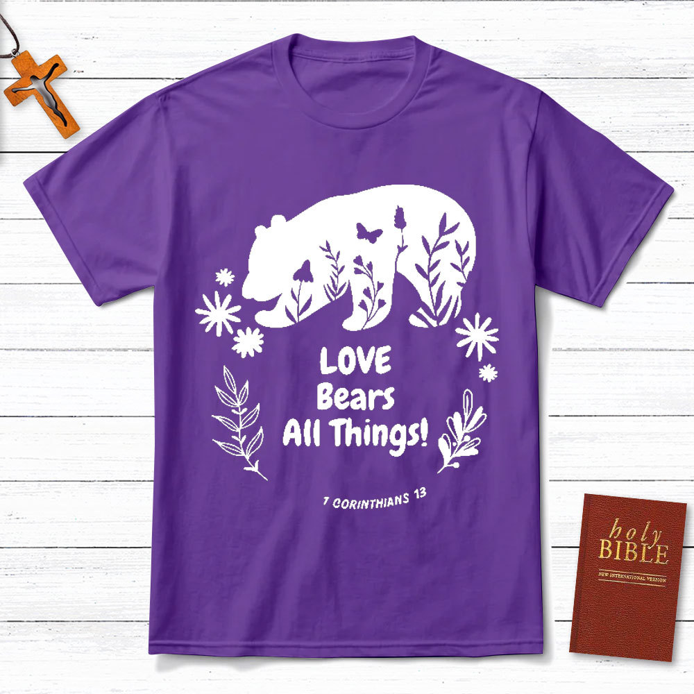 Love Bears All Things Christian T-Shirt