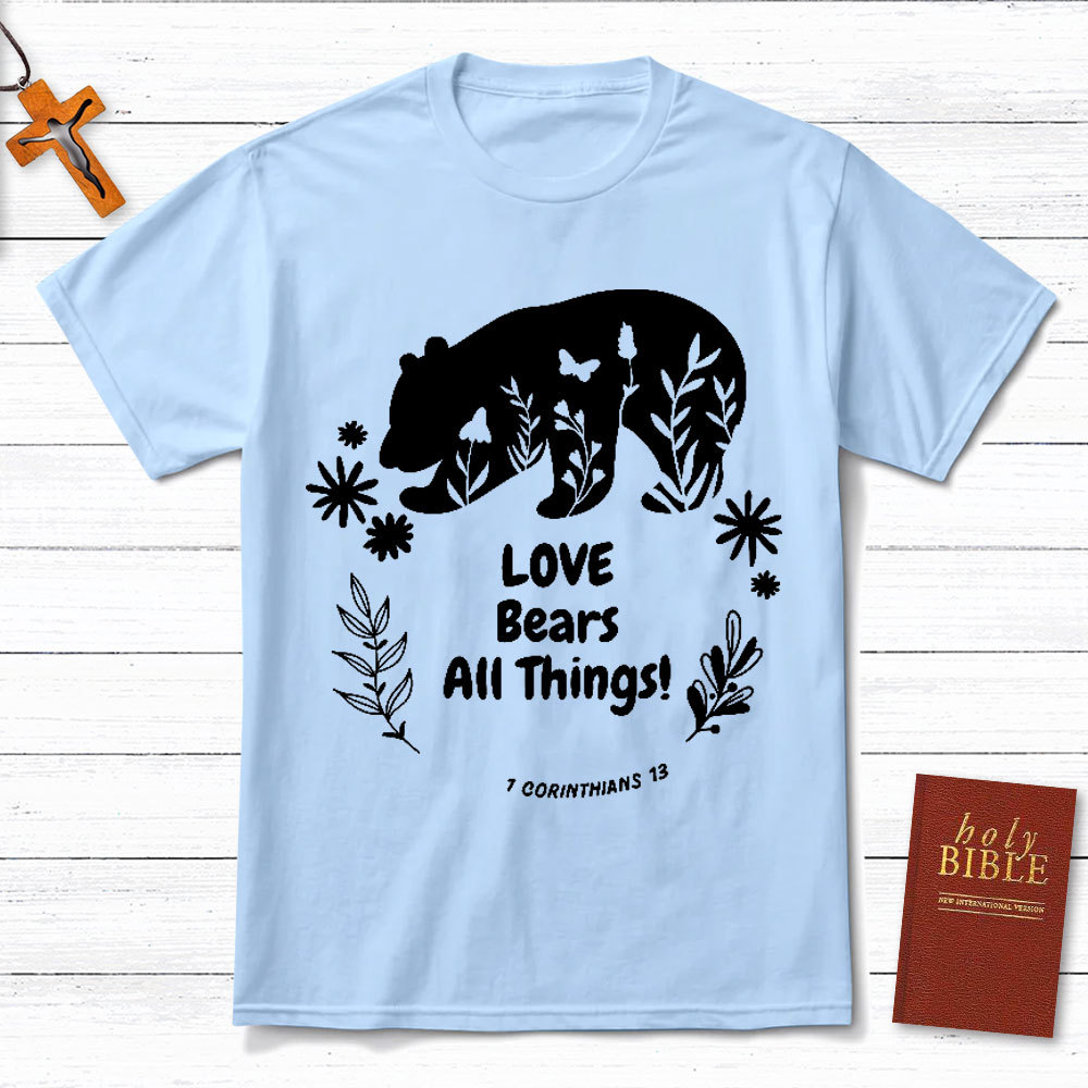 Love Bears All Things Christian T-Shirt