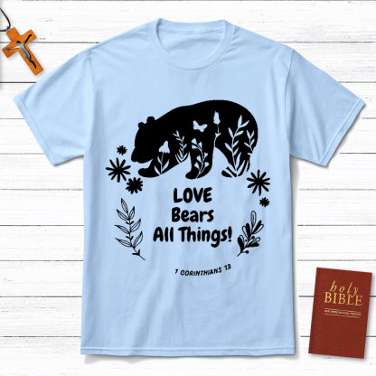 Love Bears All Things Christian T-Shirt