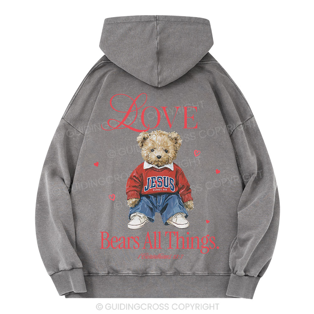 Love Bears All Things Christian Washed Hoodie