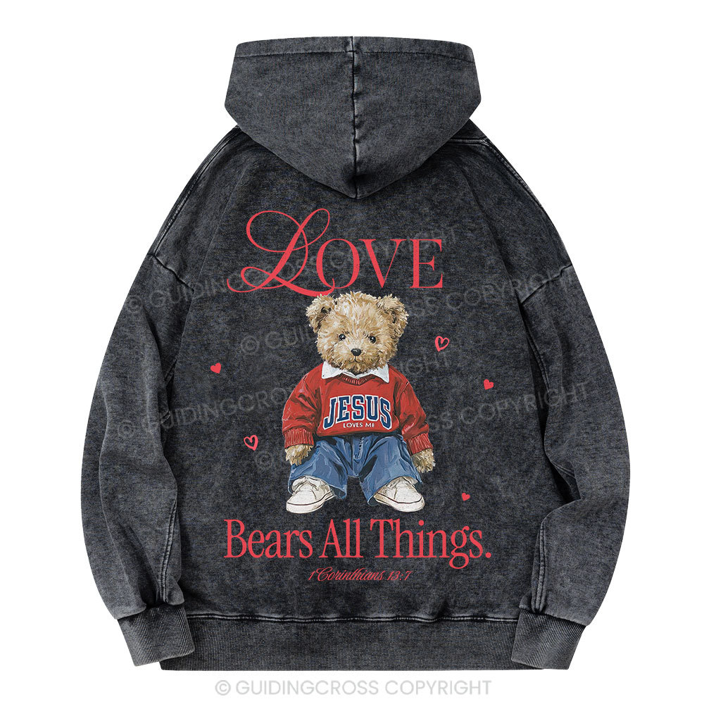 Love Bears All Things Christian Washed Hoodie